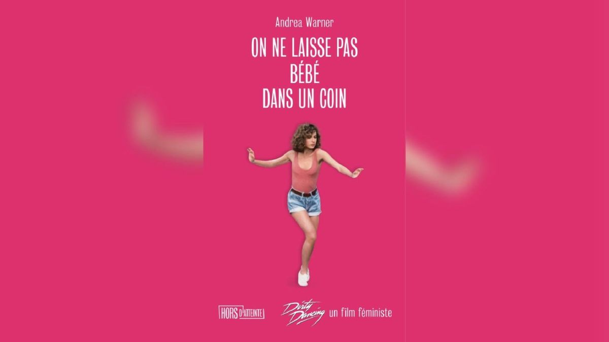 Dirty Dancing : un regard nouveau sur une révolution féminine